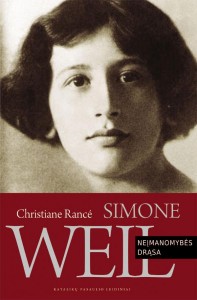 Christiane Rancé. Simone Weil: neįmanomybės drąsa. Iš prancūzų k. vertė Diana Bučiūtė. V.: Katalikų pasaulio leidiniai, 2018. 285 p.