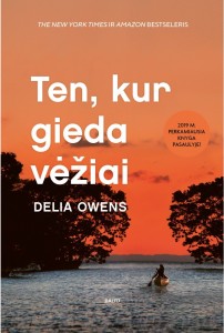 Delia Owens. Ten, kur gieda vėžiai. Romanas. Iš anglų k. vertė Anita Kapočiūtė; eilėraščius vertė Vidas Morkūnas. V.: BALTO leidybos namai, 2020. 416 p.