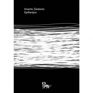 Imants Ziedonis. Epifanijos. Iš latvių k. vertė Arvydas Valionis. V.: Hieronymus, 2021. 258 p.