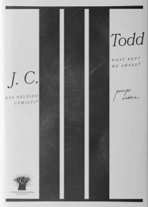 J. C. Todd. Kas neleido užmigti? / What kept me awake? Poezijos rinktinė. Iš anglų k. vertė Marius Burokas ir Kornelijus Platelis. V.: Poetinis Druskininkų ruduo, 2024. 335 p.